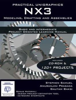 Hardcover Practical Unigraphics Nx3 Modeling, Drafting and Assemblies Book