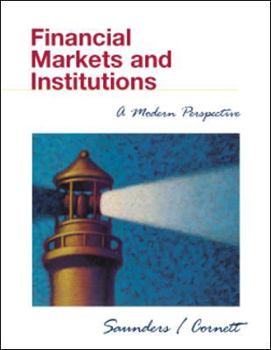 Financial Markets and Institutions: A Modern Perspective