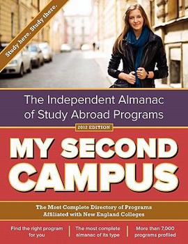 Paperback My Second Campus: The Independent Almanac of Study Abroad Programs (the Most Complete Directory of Programs Affiliated with New England Book