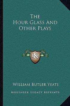 Paperback The Hour Glass And Other Plays Book