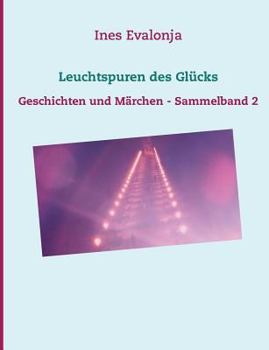 Leuchtspuren Des Glücks (German Edition)