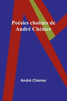 Paperback Poésies choisies de André Chénier [French] Book