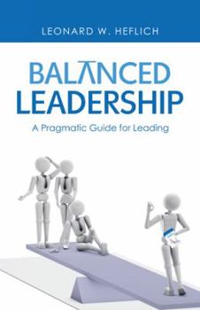 Paperback Balanced Leadership: A Pragmatic Guide for Leading Book
