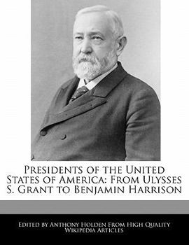 Paperback Presidents of the United States of America: From Ulysses S. Grant to Benjamin Harrison Book