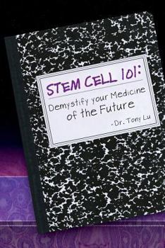 Paperback Stem Cell 101: Demystify Your Medicine of the Future Book