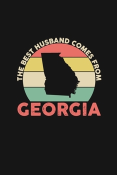 The Best Husband Comes From Georgia: Personal Planner 24 month 100 page 6 x 9 Dated Calendar Notebook For 2020-2021 Academic Year Retro Wedding Anniversary notebook for him to jot down ideas and notes