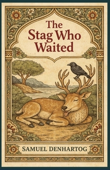 The Stag Who Waited: Jataka Tale Rhymes
