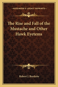 Paperback The Rise and Fall of the Mustache and Other Hawk Eyetems Book