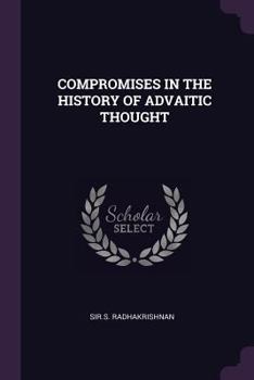 Compromises in the History of Advaitic Thought