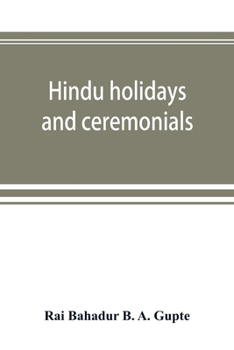 Hindu holidays and ceremonials: with dissertations on origin, folklore and symbols