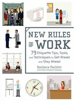 Paperback New Rules @ Work: 79 Etiquette Tips, Tools, and Techniques to Get Ahead and Stay Ahead Book