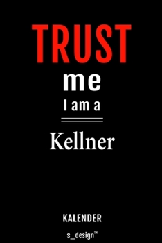 Kalender für Kellner: Immerwährender Kalender / 365 Tage Tagebuch / Journal [3 Tage pro Seite] für Notizen, Planung / Planungen / Planer, Erinnerungen, Sprüche (German Edition)