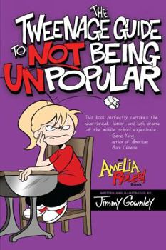 The Tweenage Guide to Not Being Unpopular - Book #5 of the Amelia Rules!