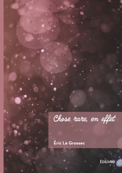 Paperback Chose rare, en effet [French] Book
