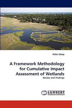 Paperback A Framework Methodology for Cumulative Impact Assessment of Wetlands Book