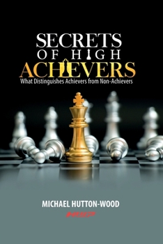 Paperback Secrets Of High Achievers: What Distinguishes Achievers from Non-Achievers Book