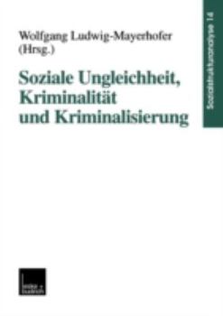 Paperback Soziale Ungleichheit, Kriminalität Und Kriminalisierung [German] Book