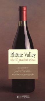 Hardcover Rhone Valley: The 90 Greatest Wines Book