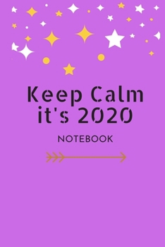 Paperback Keep Calm it's 2020: Lined Notebook / Journal Gift, 120 Pages, 6x9, Soft Cover, Matte Finish Book
