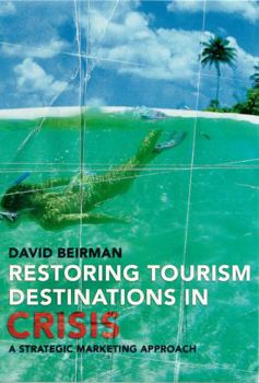 Paperback Restoring Tourism Destinations in Crisis [OP]: A Strategic Marketing Approach Book