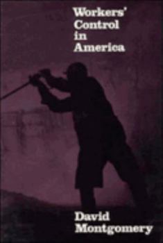 Paperback Workers' Control in America: Studies in the History of Work, Technology, and Labor Struggles Book