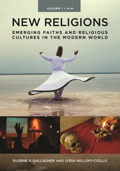Hardcover New Religions: Emerging Faiths and Religious Cultures in the Modern World [2 Volumes] Book
