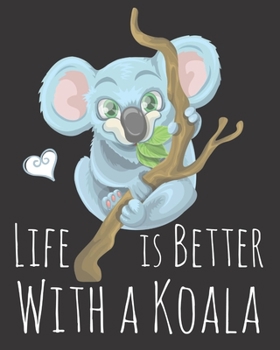 Paperback Life is Better With a Koala: Fun Koala Sketchbook for Drawing, Doodling and Using Your Imagination! Book