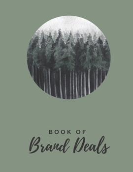 Book of Brand Deals: Keep Track of Your Paid Sponsorships & Reviews - Influencer Logbook for Income & Followers - Blogger, Streamer, Vlogger, Podcasts ... (8.5 x 11 inches) - Hipster Green Forest