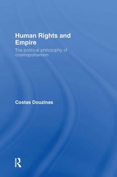 Hardcover Human Rights and Empire: The Political Philosophy of Cosmopolitanism Book