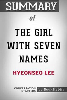 Paperback Summary of The Girl with Seven Names by Hyeonseo Lee: Conversation Starters Book