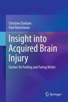 Hardcover Insight Into Acquired Brain Injury: Factors for Feeling and Faring Better Book