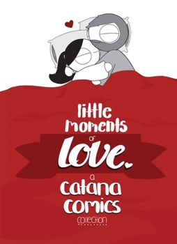Little Moments of Love - Book #1 of the Catana Comics
