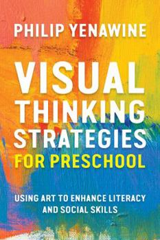 Paperback Visual Thinking Strategies for Preschool: Using Art to Enhance Literacy and Social Skills Book