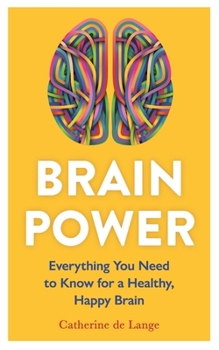 Paperback Brain Power: Everything You Need to Know for a Healthy, Happy Brain Book