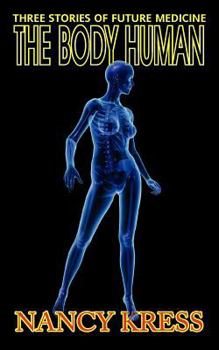 Paperback The Body Human: Three Stories of Future Medicine Book