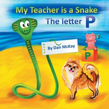 Paperback My Teacher is a Snake The Letter P Book
