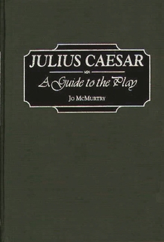 Hardcover Julius Caesar: A Guide to the Play Book