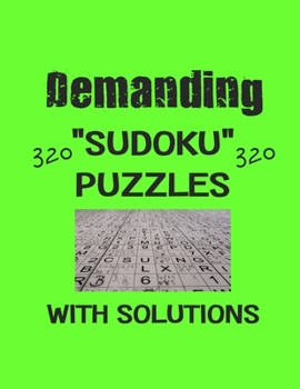 Paperback Demanding 320 Sudoku Puzzles with solutions: Have a blast with Sudoku puzzles Book