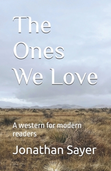Paperback The Ones We Love: A western for modern readers Book