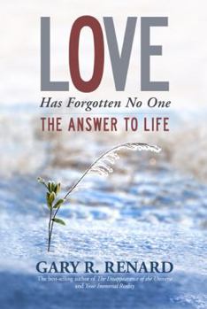Hardcover Love Has Forgotten No One: The Answer to Life Book