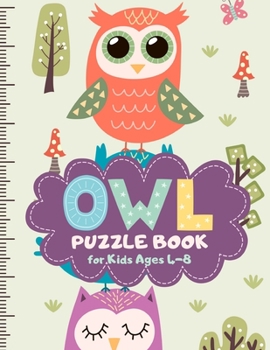 Owl Puzzle Book for Kids Ages 4-8: A Fun Kid Workbook Game for Learning, Coloring, Mazes, Sudoku and More! Best Holiday and Birthday Gift Idea