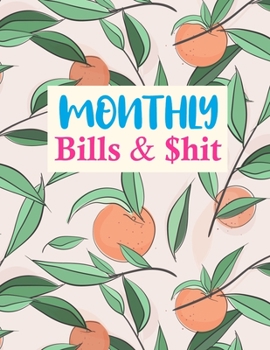 Monthly Bills & $hit: Nifty Undated Monthly Budget Planner - Large Annual Financial Budget Planner And Tracker - Personal or Business Accounting Notebook