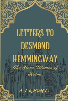 Paperback Letters to Desmond Hemmingway: The stone women of Reims Book
