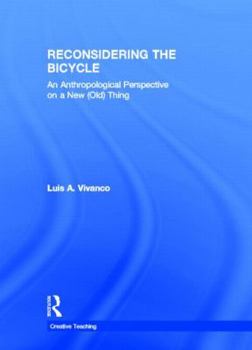 Paperback Reconsidering the Bicycle: An Anthropological Perspective on a New (Old) Thing Book