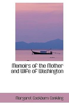 Paperback Memoirs of the Mother and Wife of Washington Book