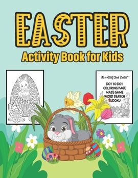 Paperback Easter Activity Book for Kids: A Fun Kid Workbook Game For Learning Easter Activity Book For Toddler - Includes Dot to Dot, Mazes Game, Word Search, Book