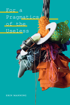 Paperback For a Pragmatics of the Useless Book