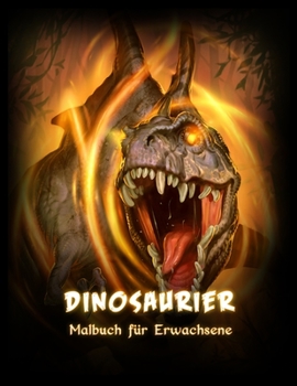 Paperback Dinosaurier Malbuch: Sch?nes Malbuch mit Dinosauriern f?r Erwachsene und Jugendliche (Stress Relief Malb?cher) [German] Book