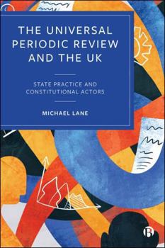 Paperback The Universal Periodic Review and the UK: State Practice and Constitutional Actors Book