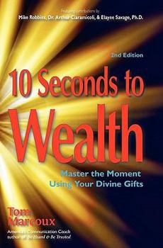 Paperback 10 Seconds to Wealth: Master the Moment Using Your Divine Gifts Book